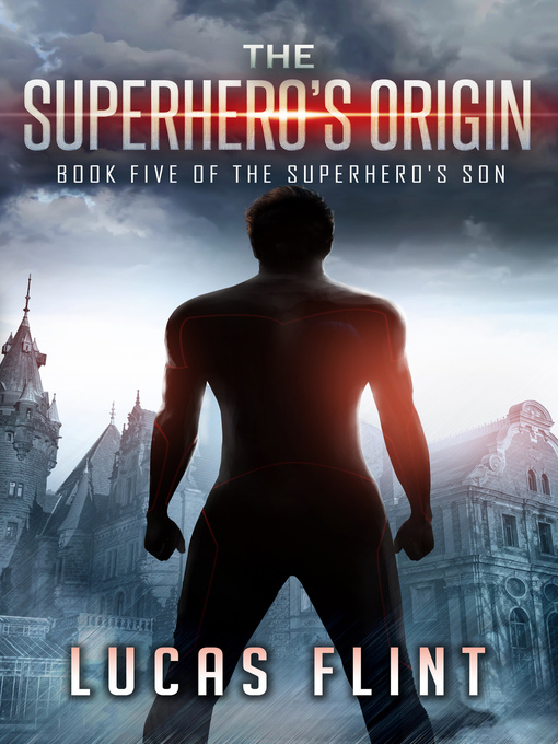 Title details for The Superhero's Origin by Lucas Flint - Available